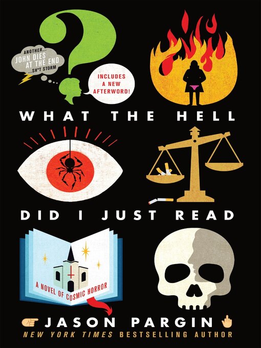 Title details for What the Hell Did I Just Read: A Novel of Cosmic Horror by Jason Pargin - Available